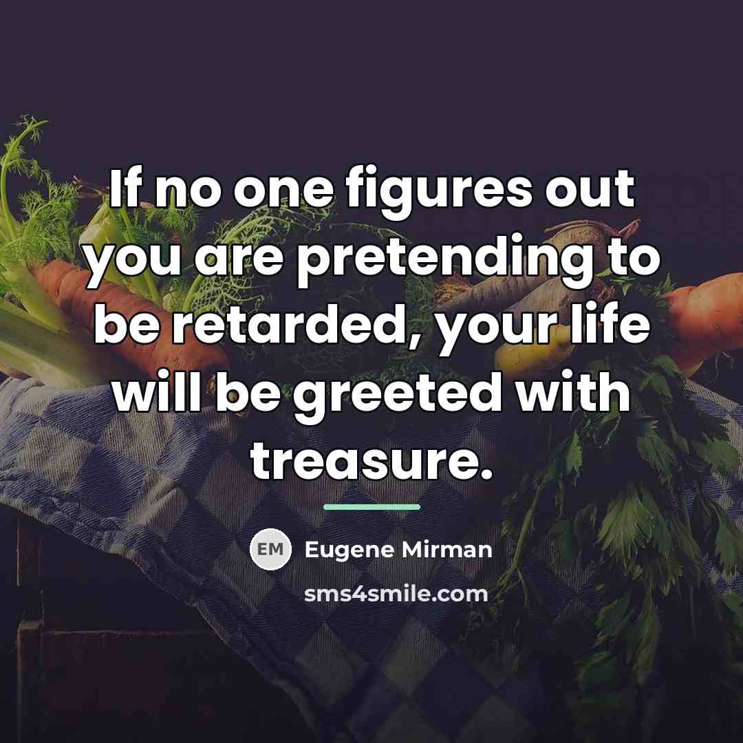“If no one figures out you are pretending to be…” quote by Eugene Mirman
