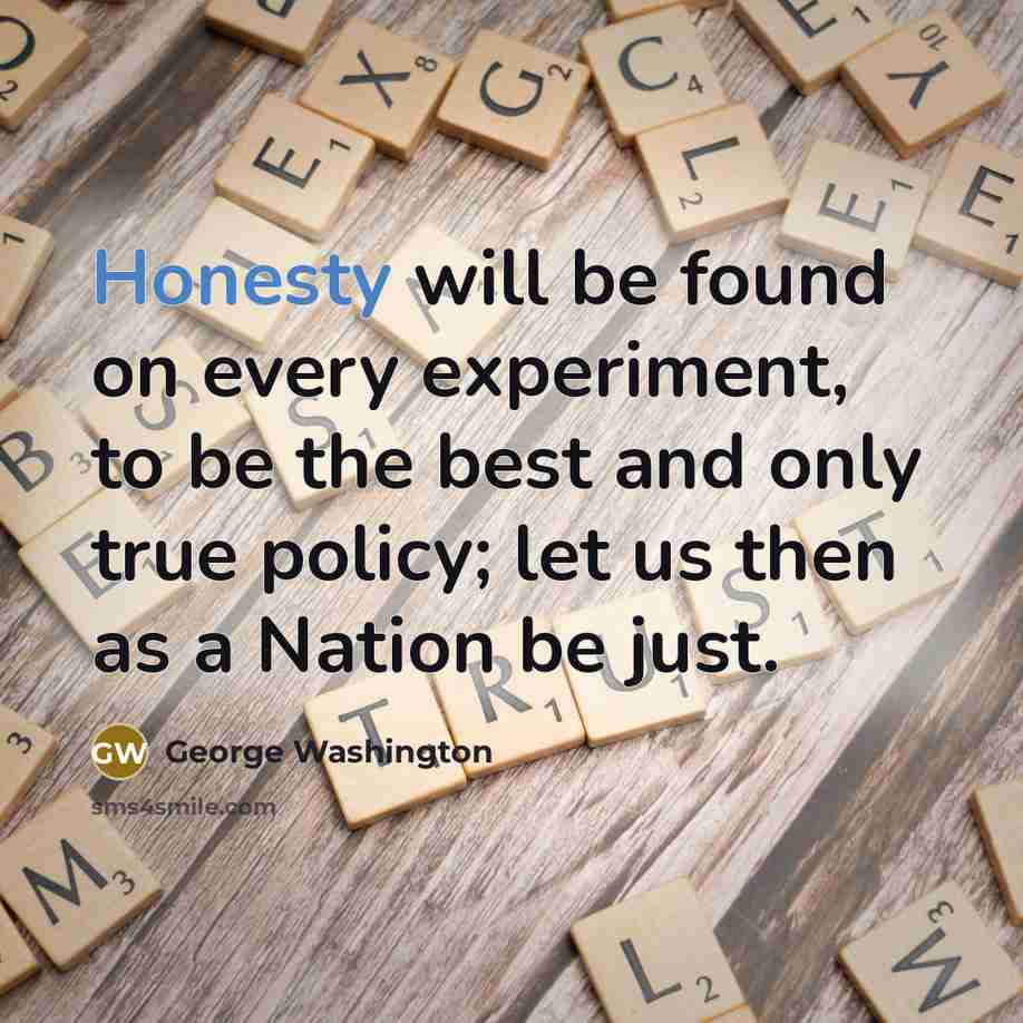 “Honesty will be found on every experiment, to be the…” quote by George Washington