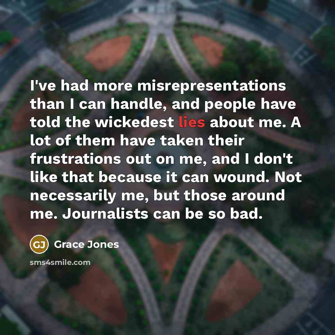“I've had more misrepresentations than I can handle, and people…” quote by Grace Jones
