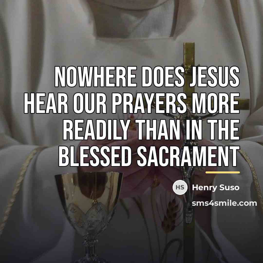 “Nowhere does Jesus hear our prayers more readily than in…” quote by Henry Suso