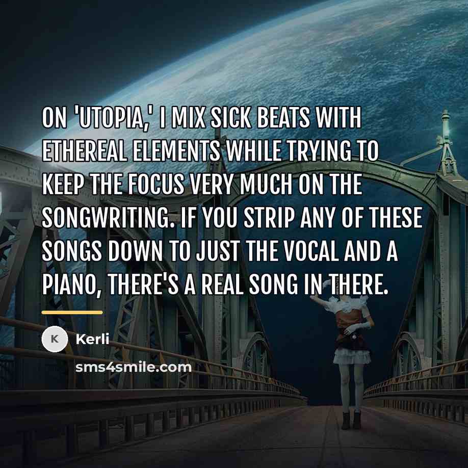 “On 'Utopia,' I mix sick beats with ethereal elements while…” quote by Kerli