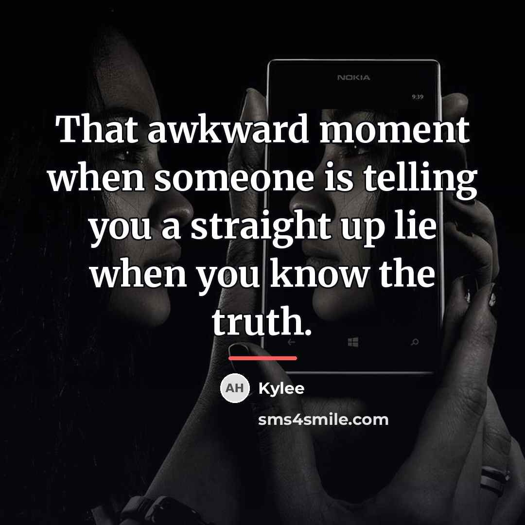 “That awkward moment when someone is telling you a straight…” quote by Kylee