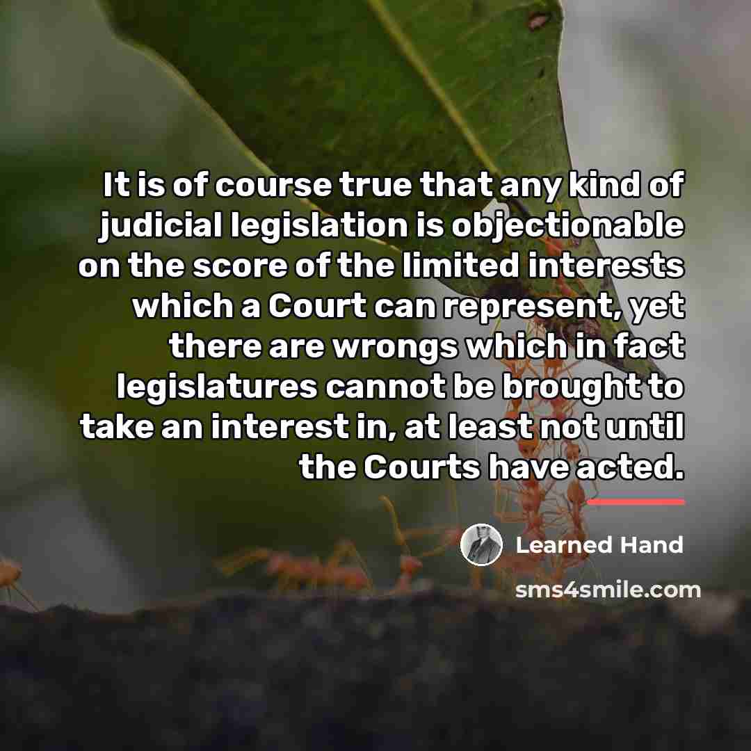 “It is of course true that any kind of judicial…” quote by Learned Hand
