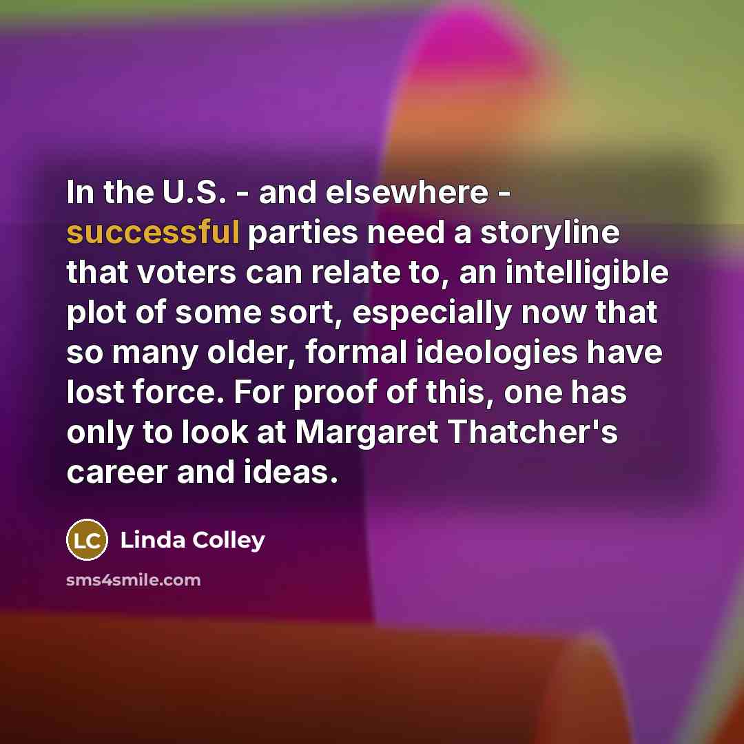 “In the U.S. - and elsewhere - successful parties need…” quote by Linda Colley