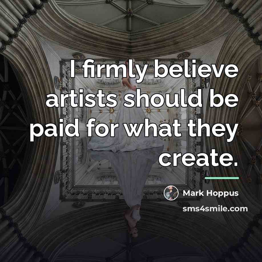 “I firmly believe artists should be paid for what they…” quote by Mark Hoppus