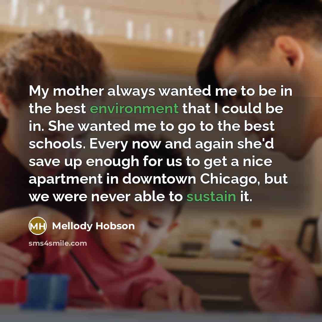 “My mother always wanted me to be in the best…” quote by Mellody Hobson