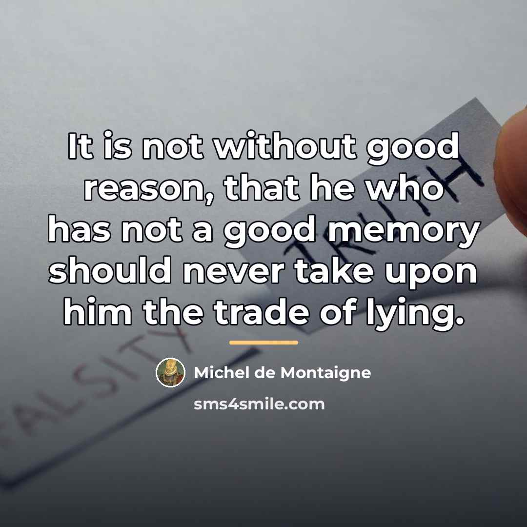 “It is not without good reason, that he who has…” quote by Michel de Montaigne