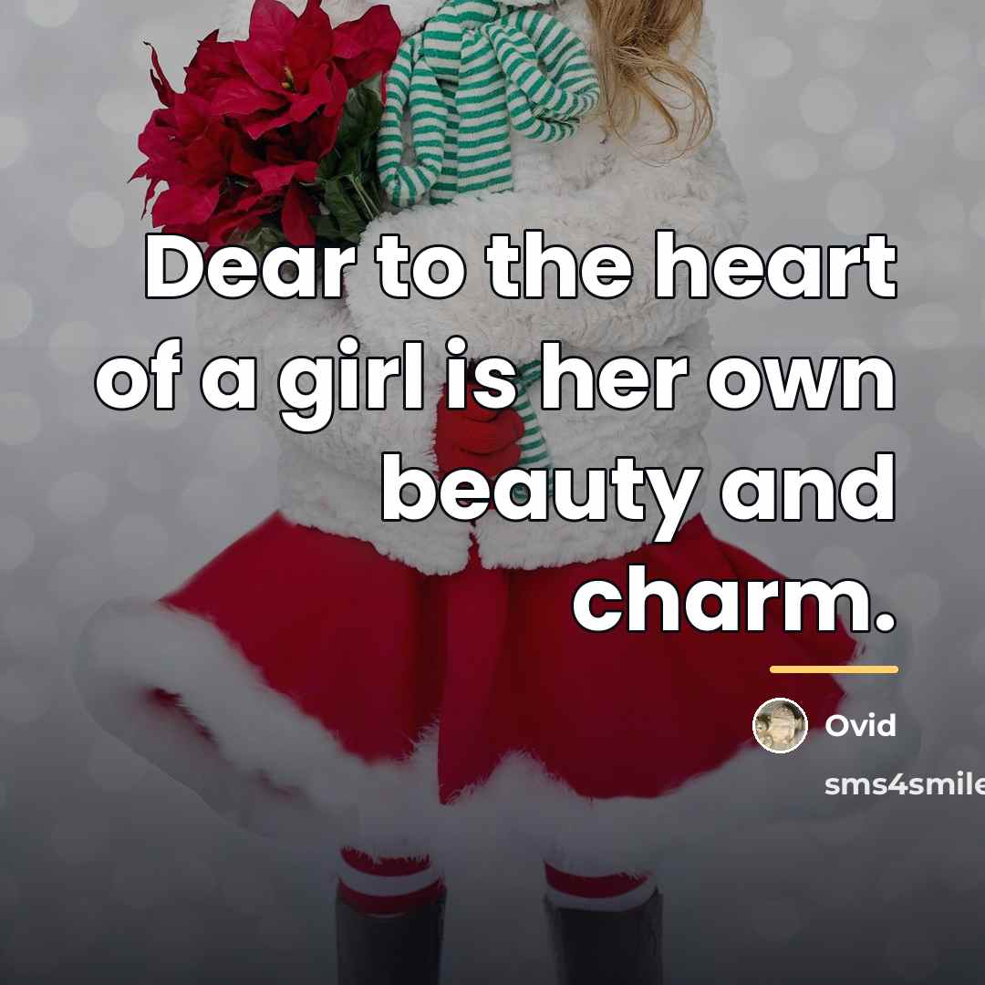“Dear to the heart of a girl is her own…” quote by Ovid