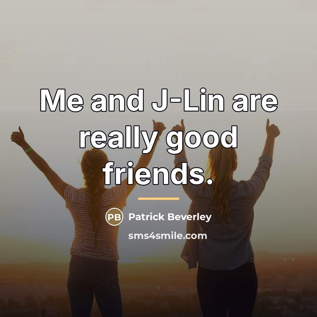 “Me and J-Lin are really good friends.…” quote by Patrick Beverley