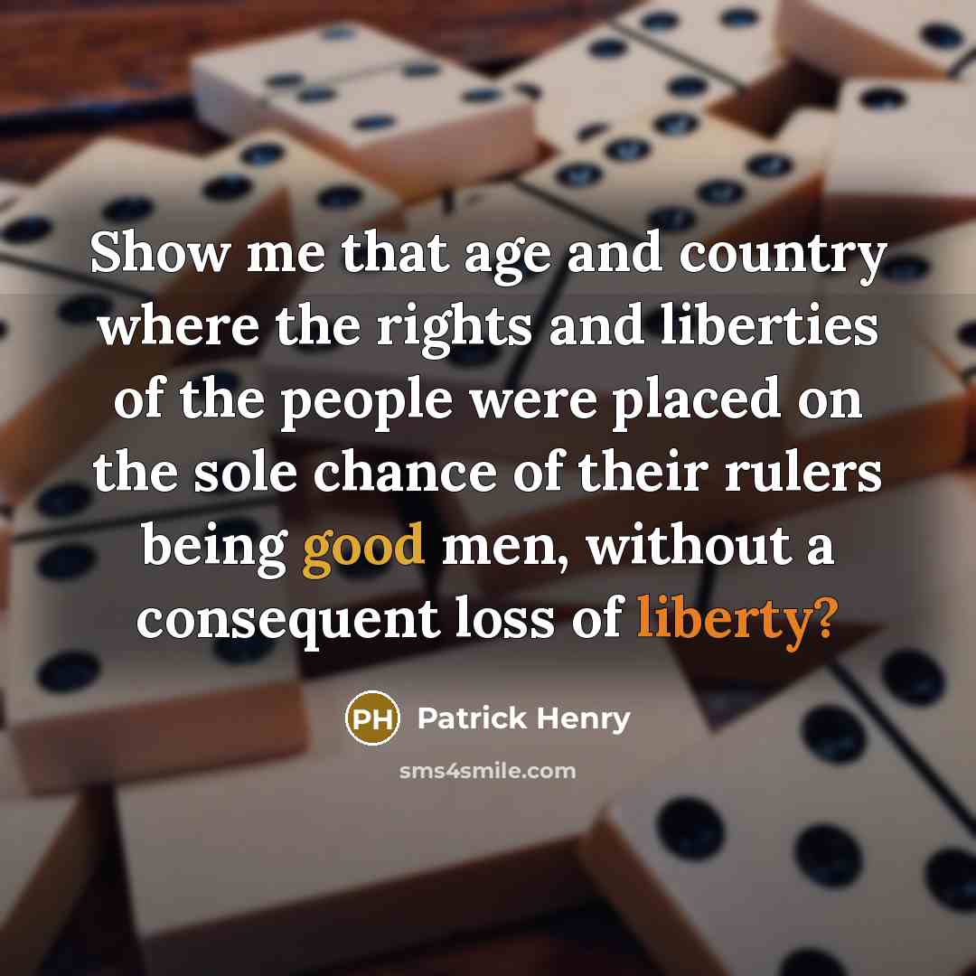 “Show me that age and country where the rights and…” quote by Patrick Henry