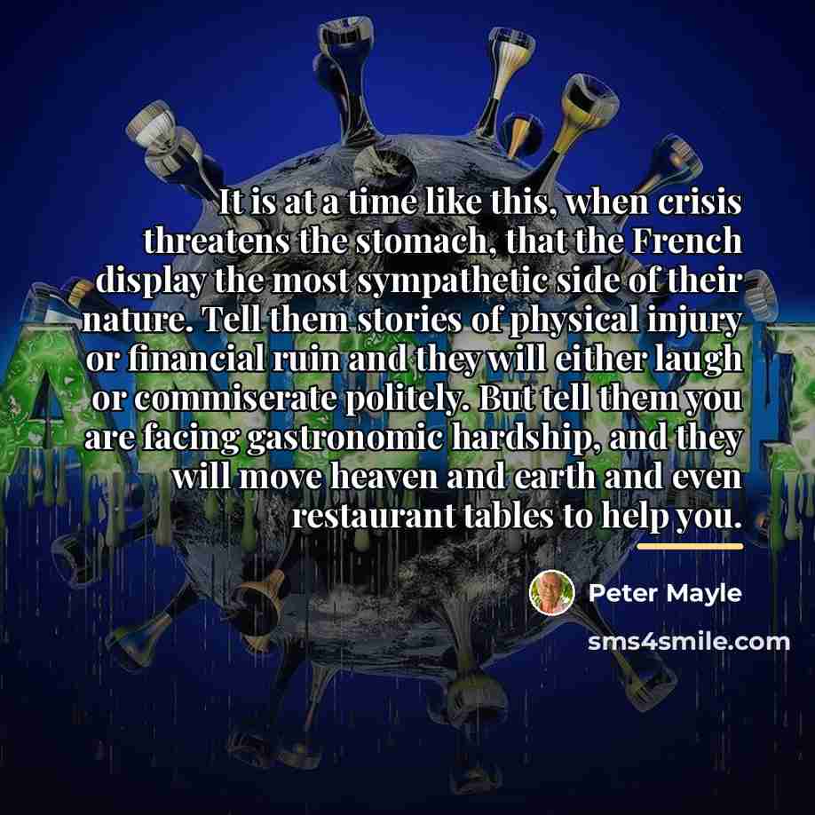 “It is at a time like this, when crisis threatens…” quote by Peter Mayle