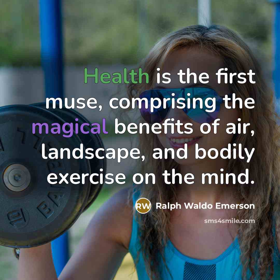 “Health is the first muse, comprising the magical benefits of…” quote by Ralph Waldo Emerson