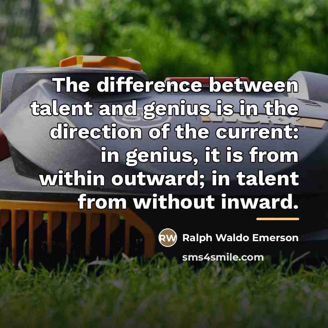“The difference between talent and genius is in the direction…” quote by Ralph Waldo Emerson