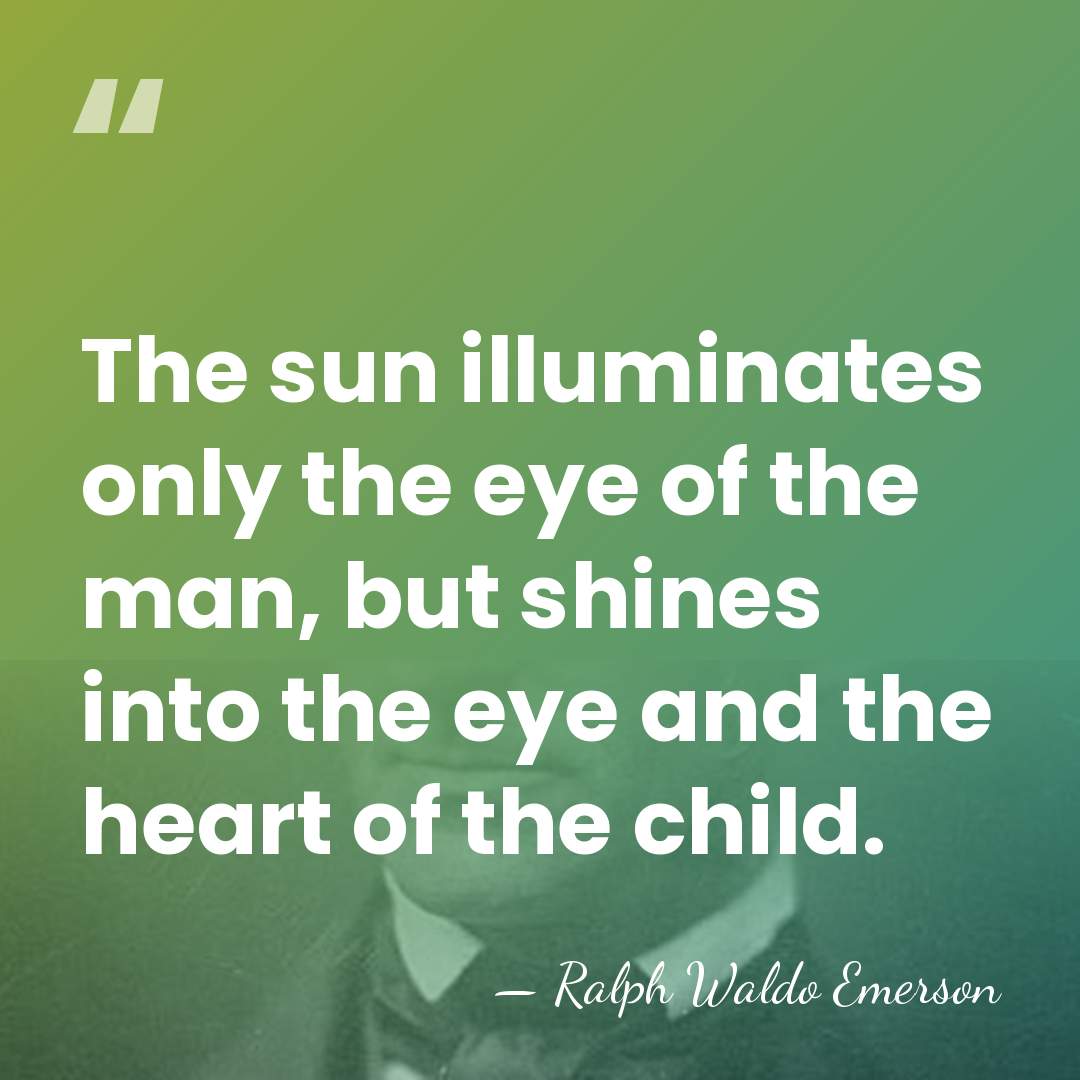 The sun illuminates only the eye of the man, but shines into&hellip; - Ralph Waldo Emerson