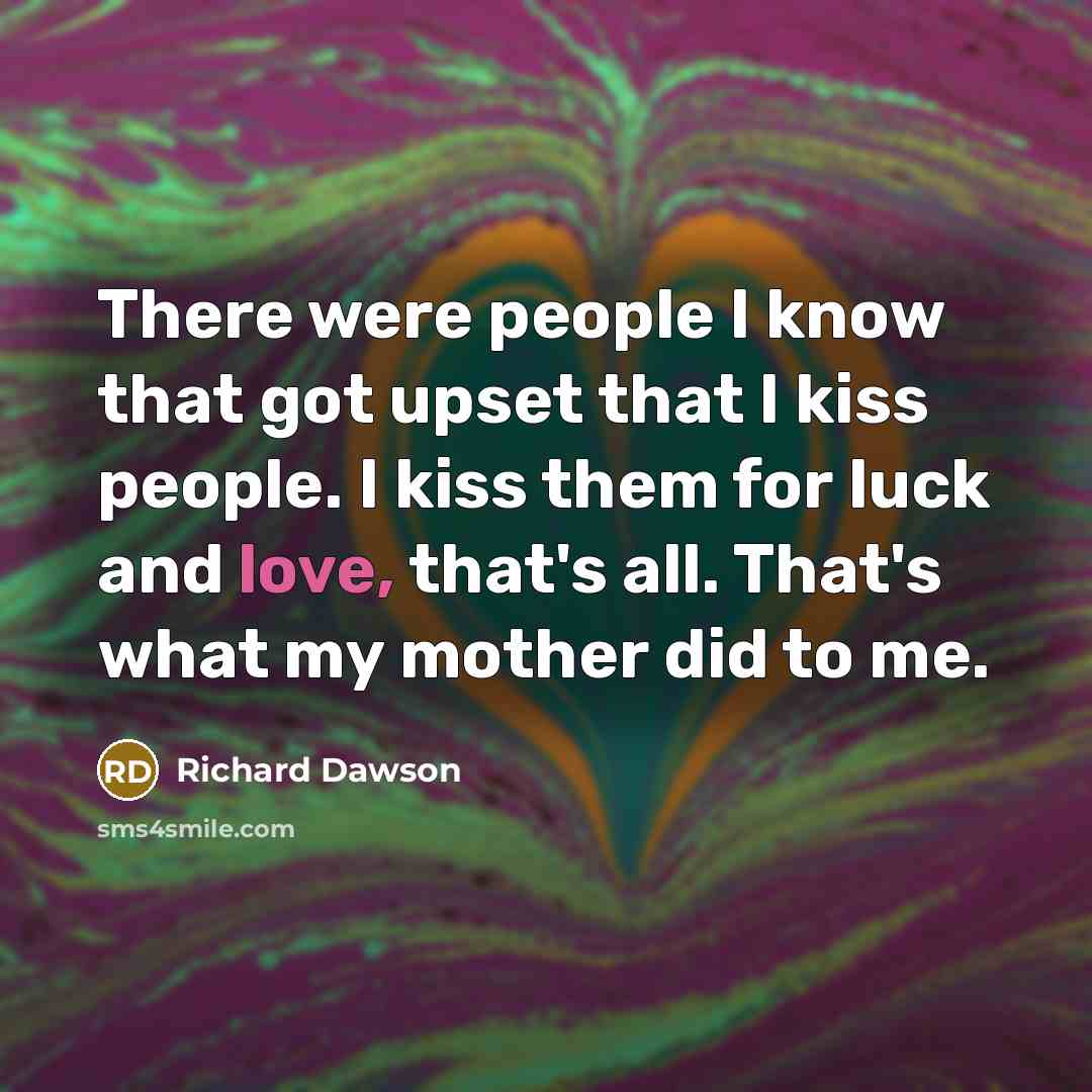 “There were people I know that got upset that I…” quote by Richard Dawson