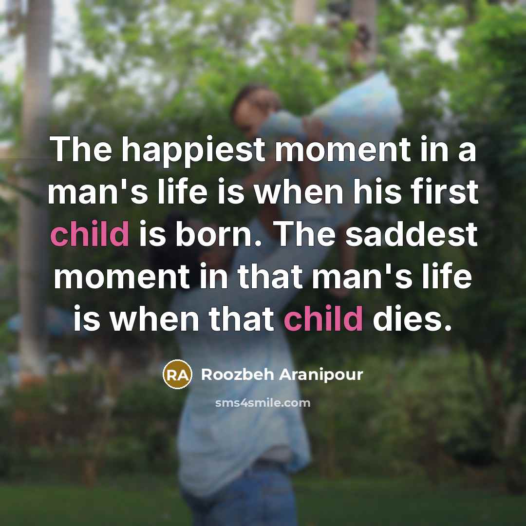 “The happiest moment in a man's life is when his…” quote by Roozbeh Aranipour