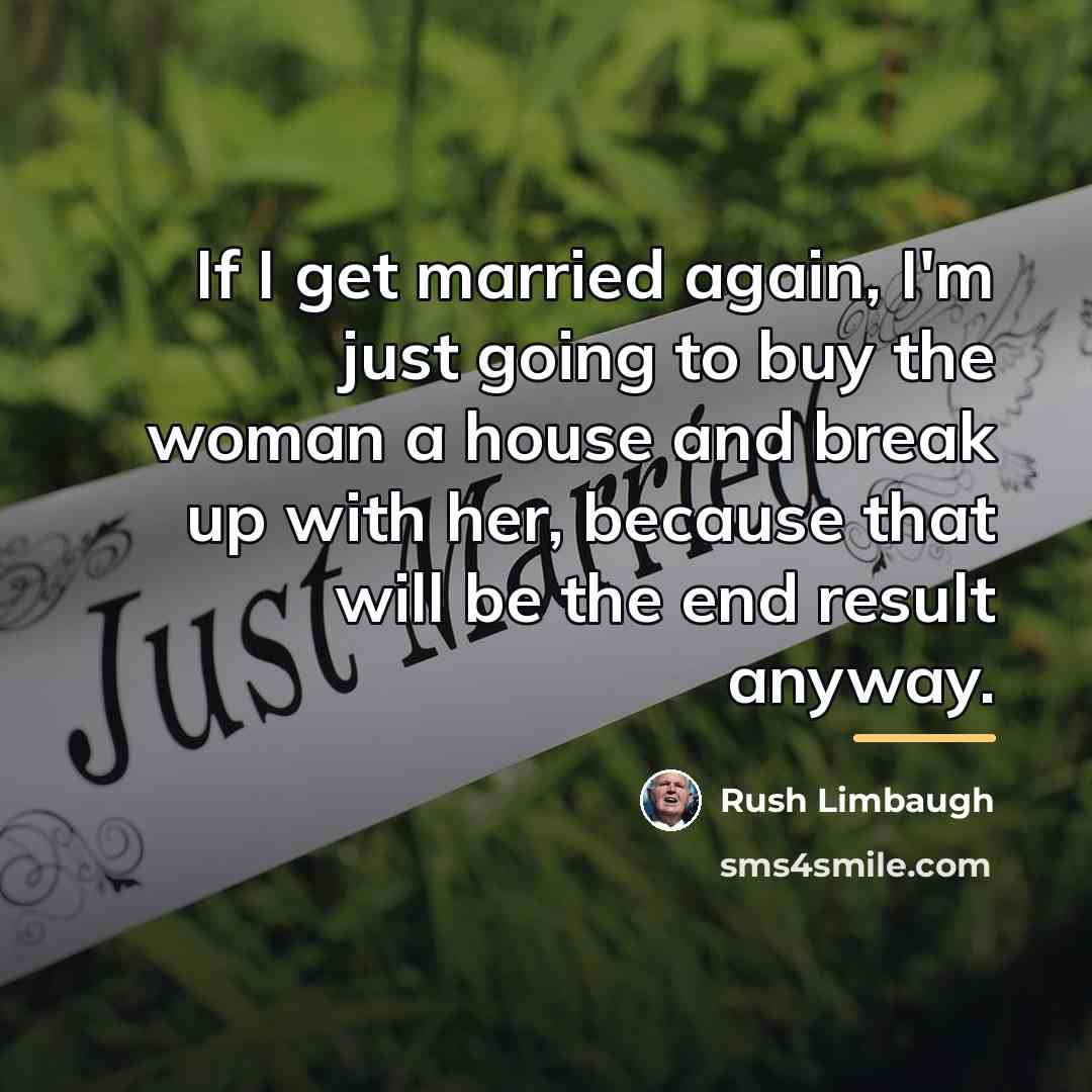 “If I get married again, I'm just going to buy…” quote by Rush Limbaugh