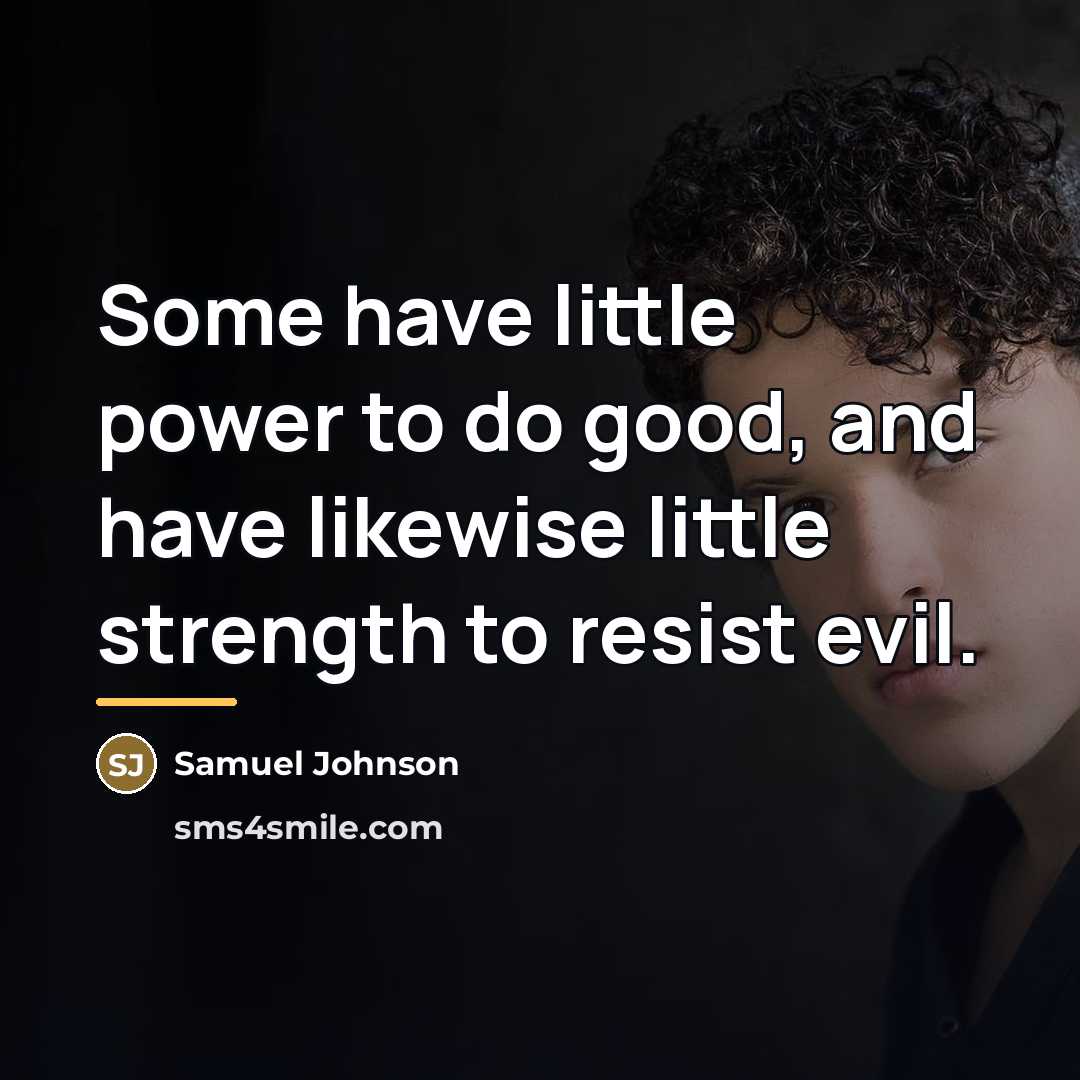 “Some have little power to do good, and have likewise…” quote by Samuel Johnson