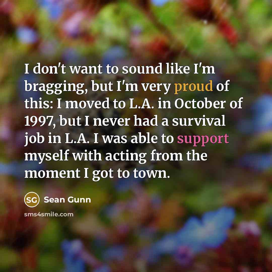 “I don't want to sound like I'm bragging, but I'm…” quote by Sean Gunn