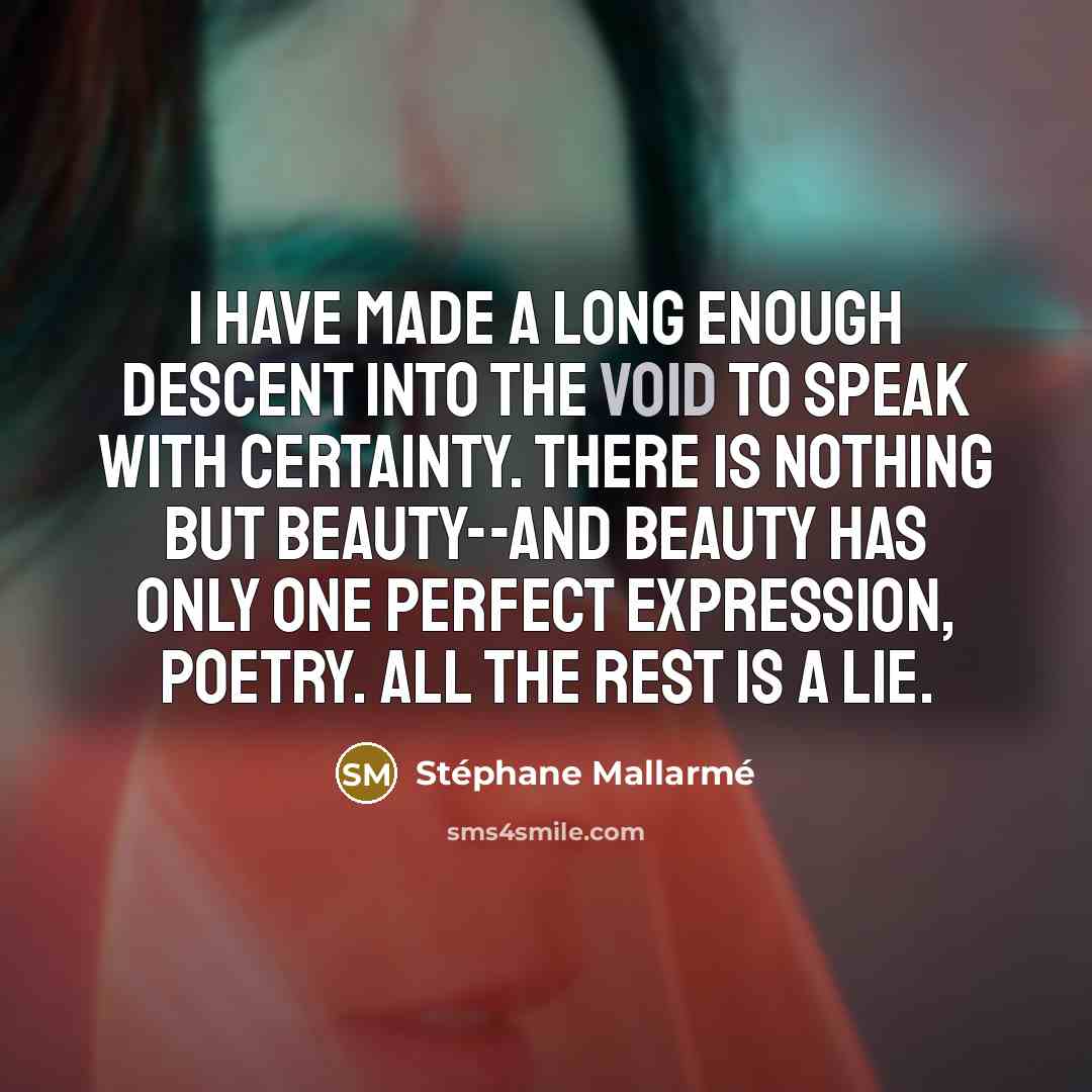 “I have made a long enough descent into the void…” quote by Stephane Mallarme