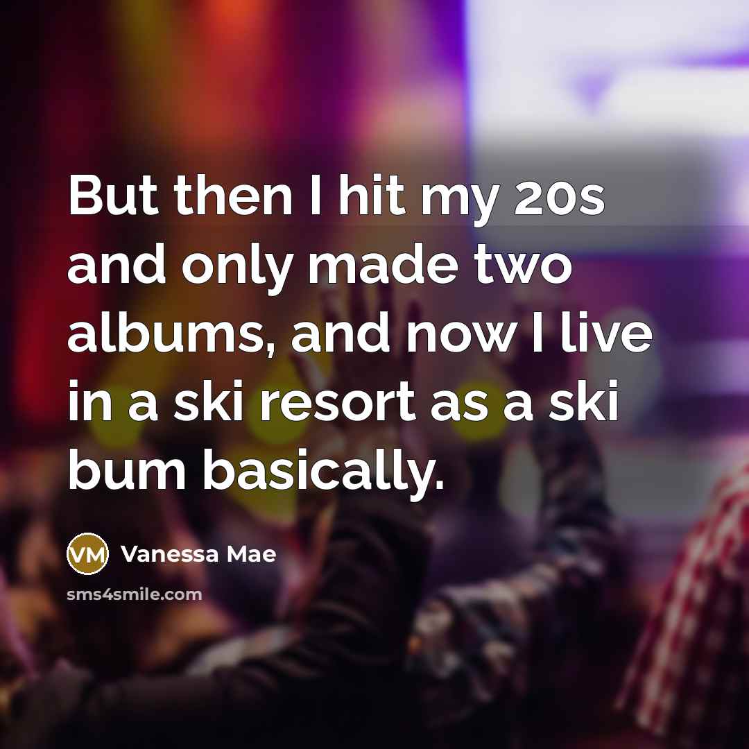 “But then I hit my 20s and only made two…” quote by Vanessa Mae