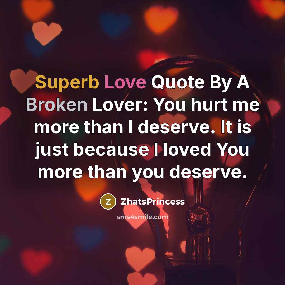 “Superb Love Quote By A Broken Lover: You hurt me…” quote by ZhatsPrincess
