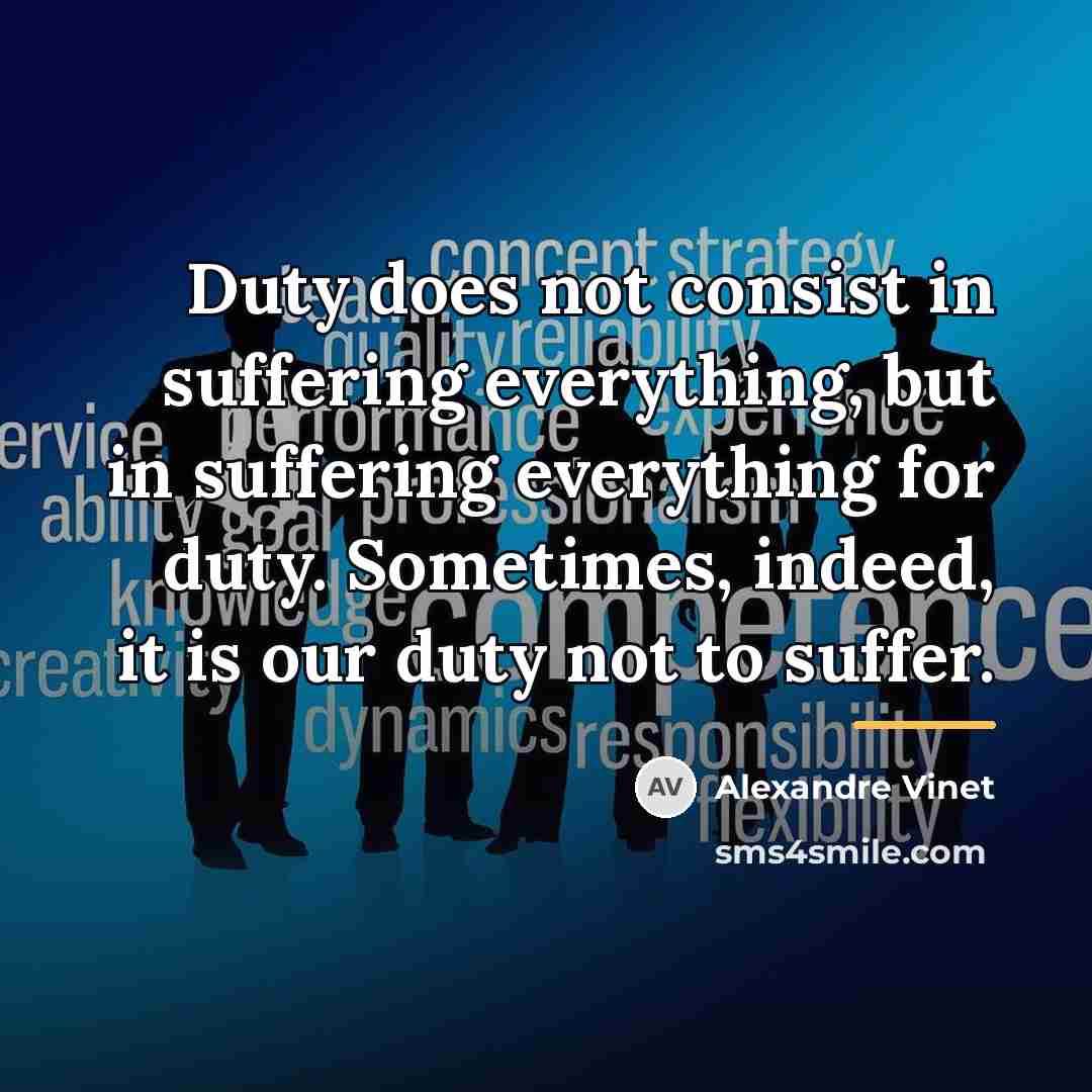 “Duty does not consist in suffering everything, but in suffering…” quote by Alexandre Vinet