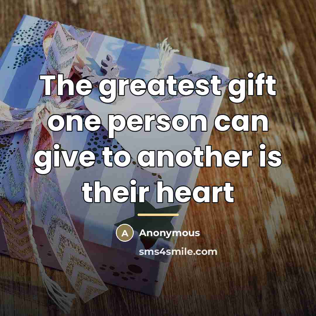 “The greatest gift one person can give to another is…” quote by Anonymous