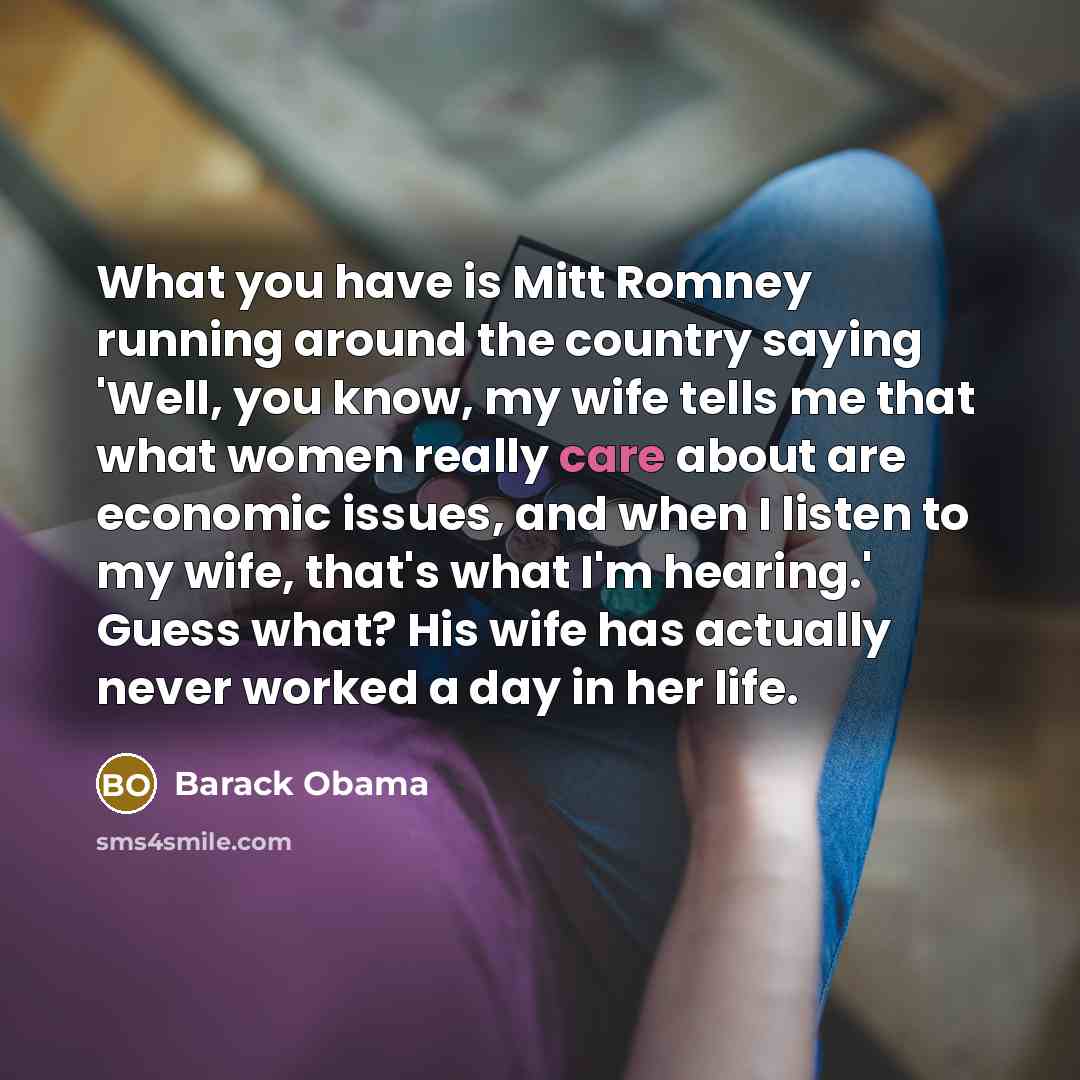 “What you have is Mitt Romney running around the country…” quote by Barack Obama
