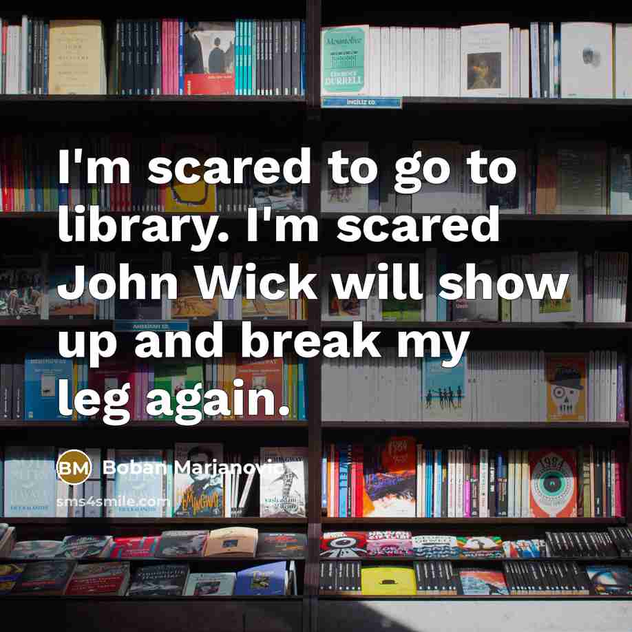 “I'm scared to go to library. I'm scared John Wick…” quote by Boban Marjanovic