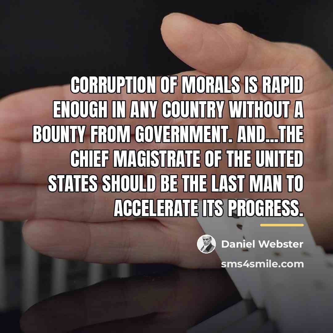 “Corruption of morals is rapid enough in any country without…” quote by Daniel Webster