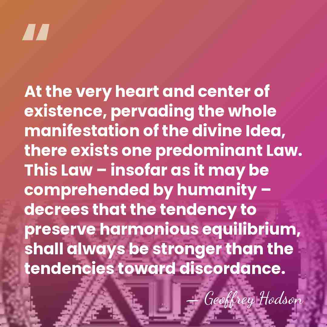 At the very heart and center of existence, pervading the whole manifestation&hellip; - Geoffrey Hodson
