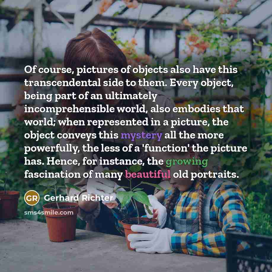 “Of course, pictures of objects also have this transcendental side…” quote by Gerhard Richter
