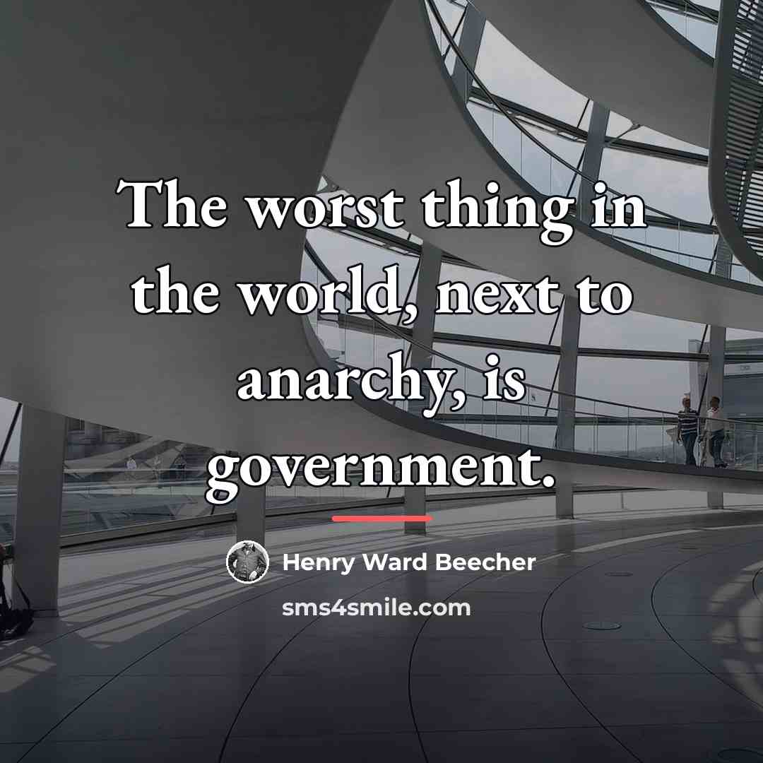 “The worst thing in the world, next to anarchy, is…” quote by Henry Ward Beecher