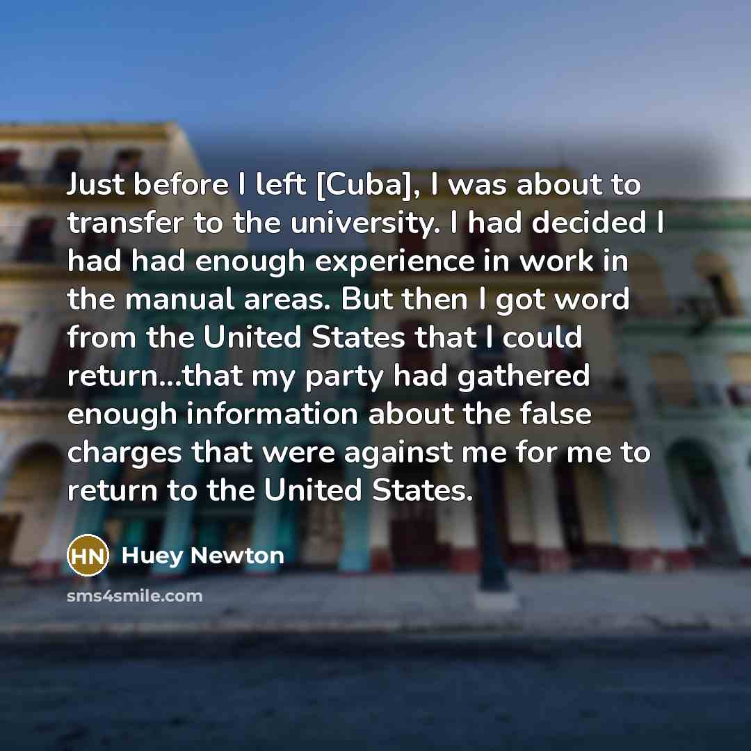 “Just before I left [Cuba], I was about to transfer…” quote by Huey Newton