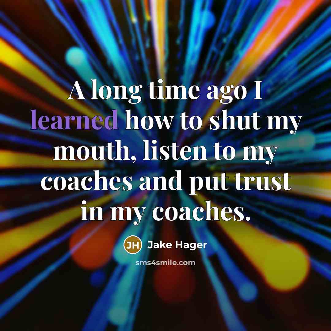 “A long time ago I learned how to shut my…” quote by Jake Hager