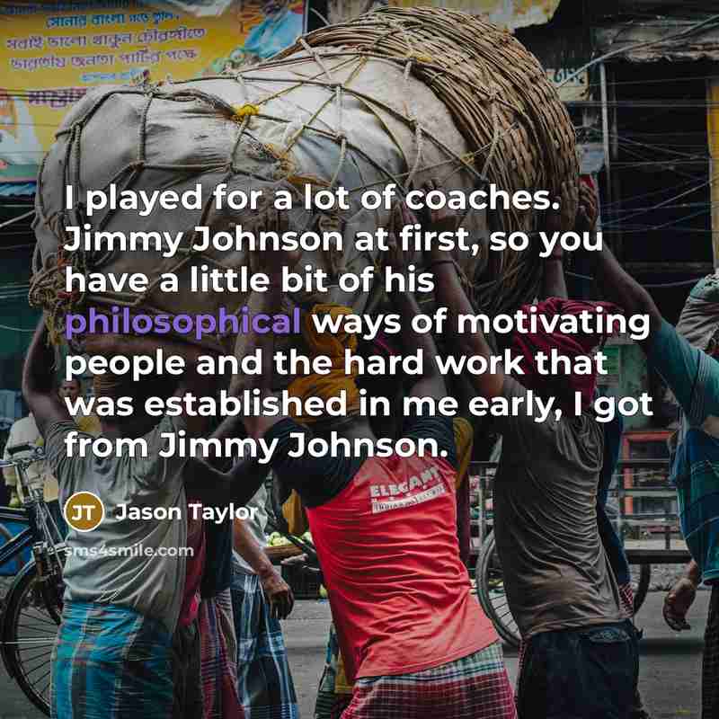 “I played for a lot of coaches. Jimmy Johnson at…” quote by Jason Taylor