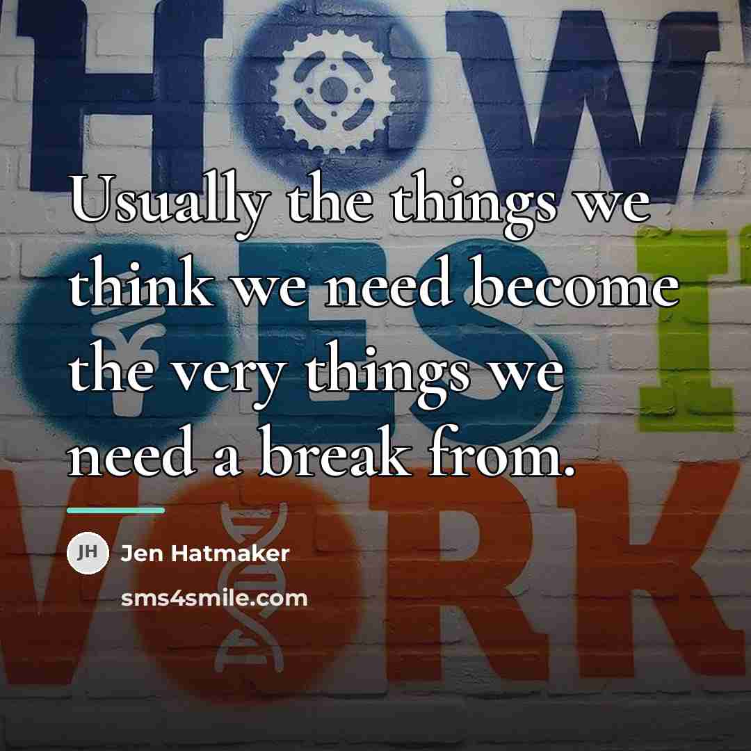“Usually the things we think we need become the very…” quote by Jen Hatmaker