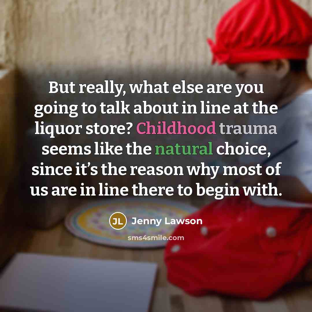 “But really, what else are you going to talk about…” quote by Jenny Lawson