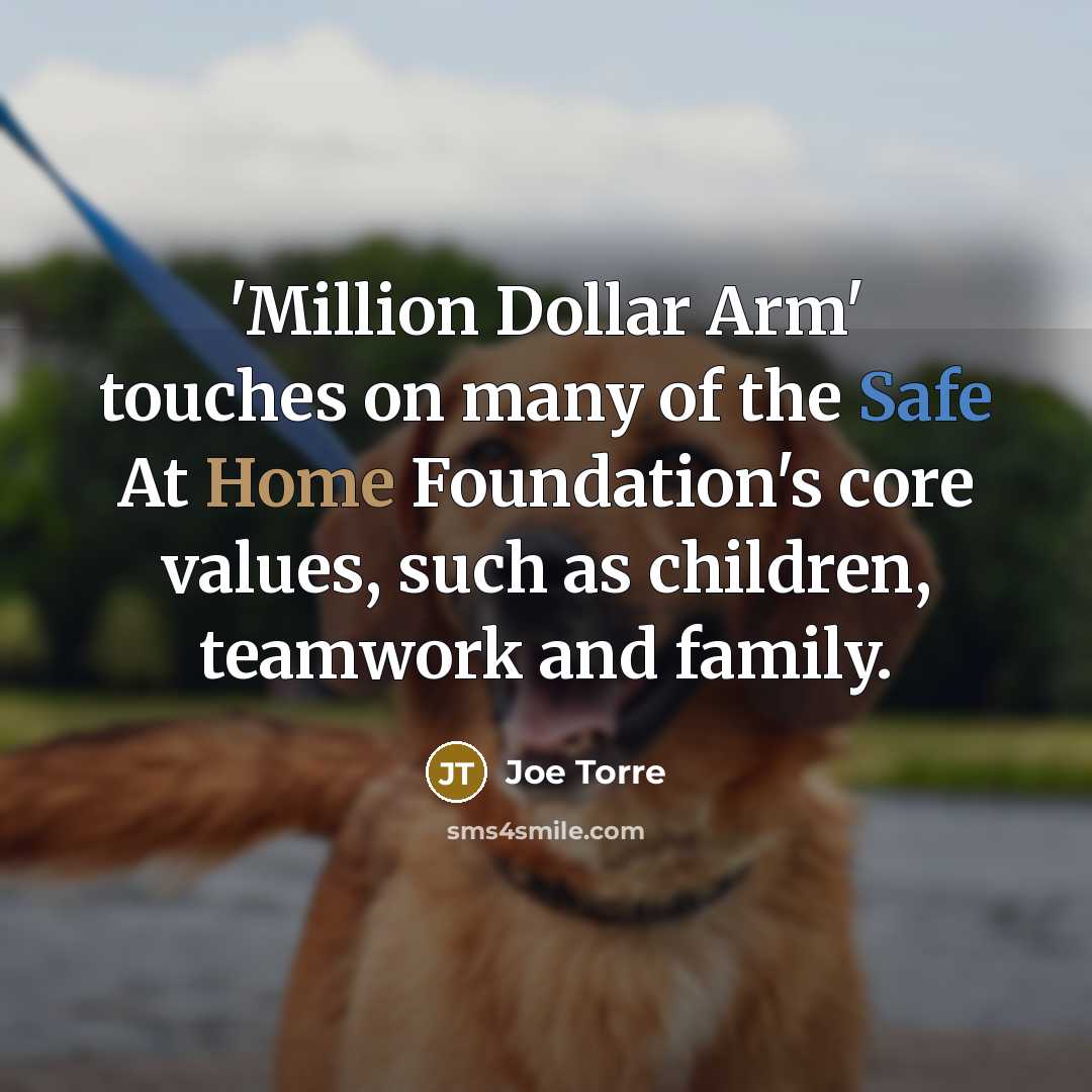 “'Million Dollar Arm' touches on many of the Safe At…” quote by Joe Torre