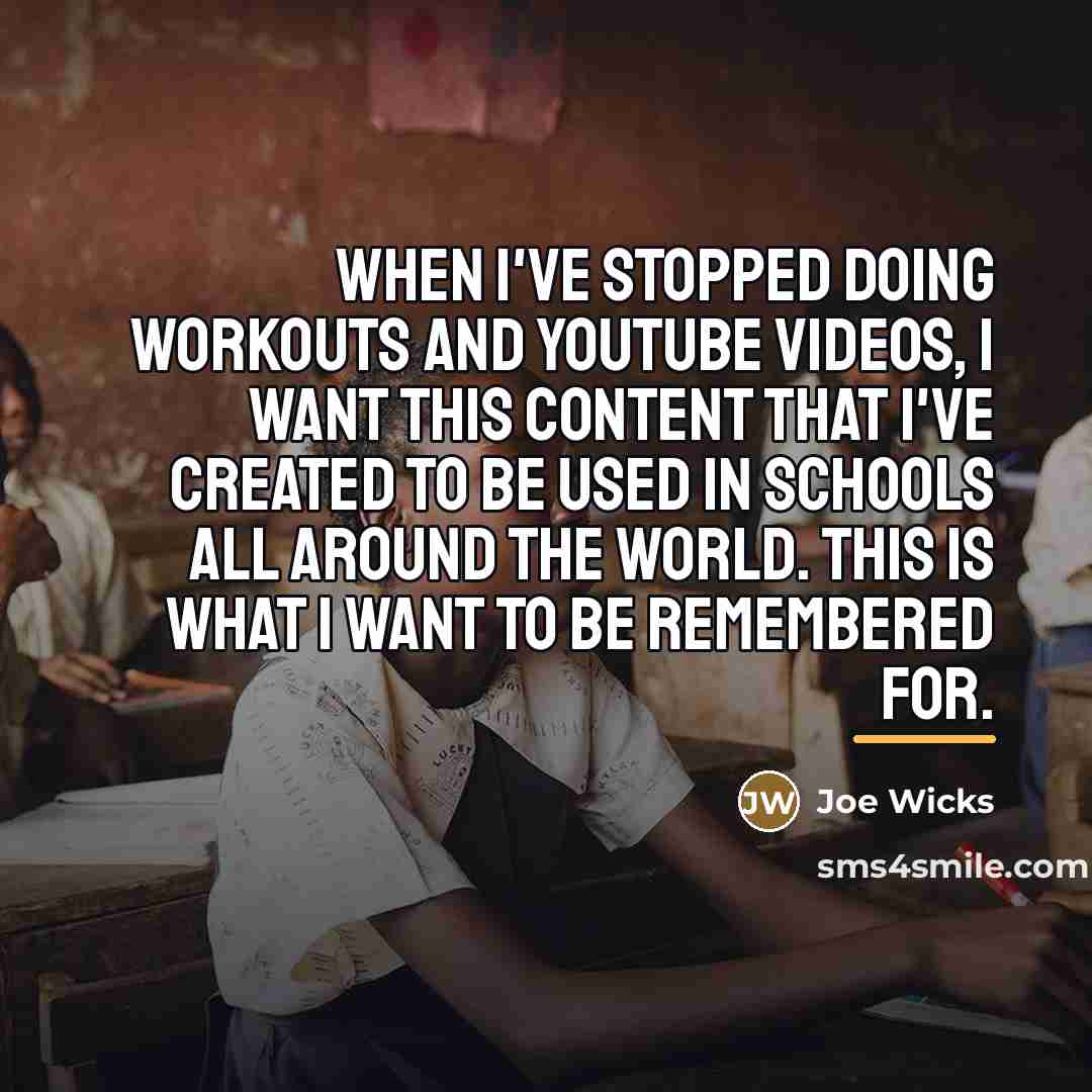 “When I've stopped doing workouts and YouTube videos, I want…” quote by Joe Wicks