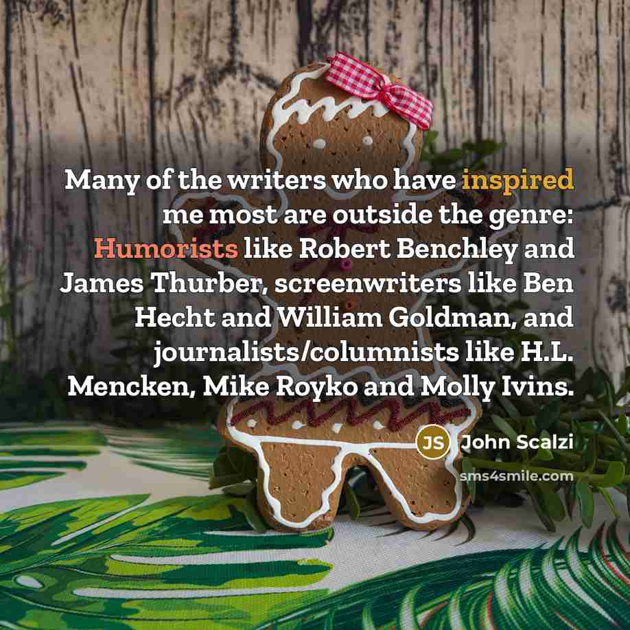 “Many of the writers who have inspired me most are…” quote by John Scalzi