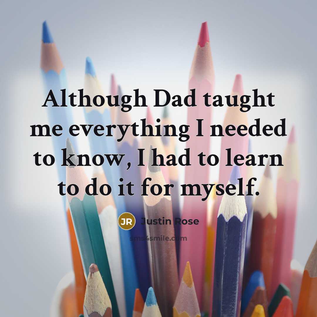 “Although Dad taught me everything I needed to know, I…” quote by Justin Rose