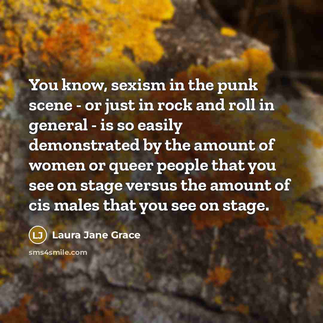 “You know, sexism in the punk scene - or just…” quote by Laura Jane Grace