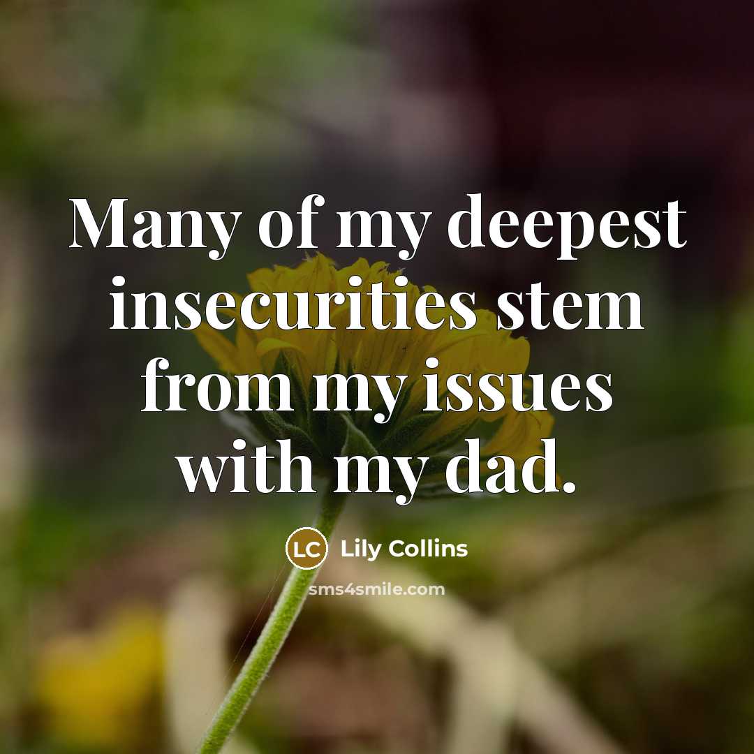 “Many of my deepest insecurities stem from my issues with…” quote by Lily Collins