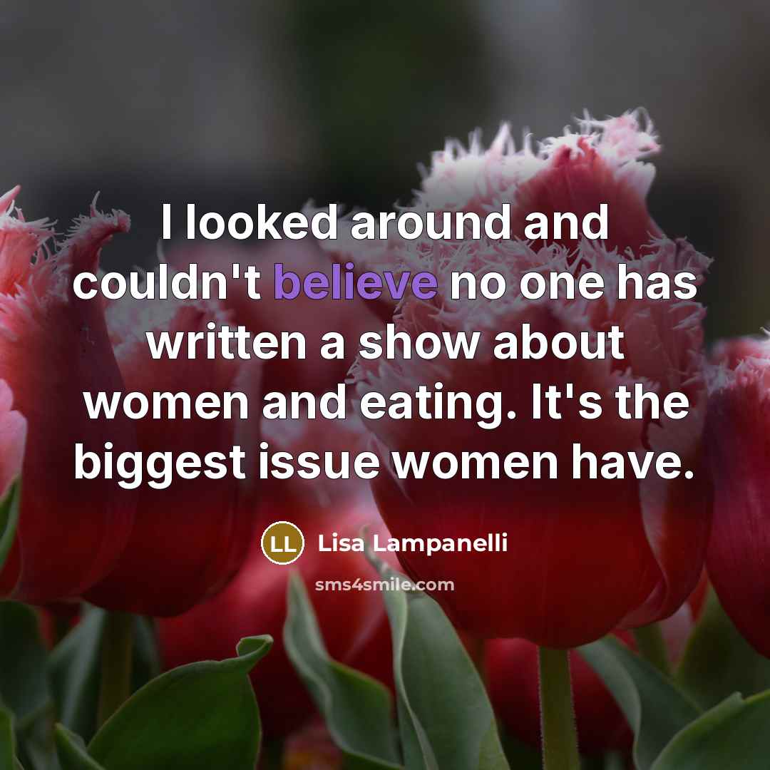 “I looked around and couldn't believe no one has written…” quote by Lisa Lampanelli