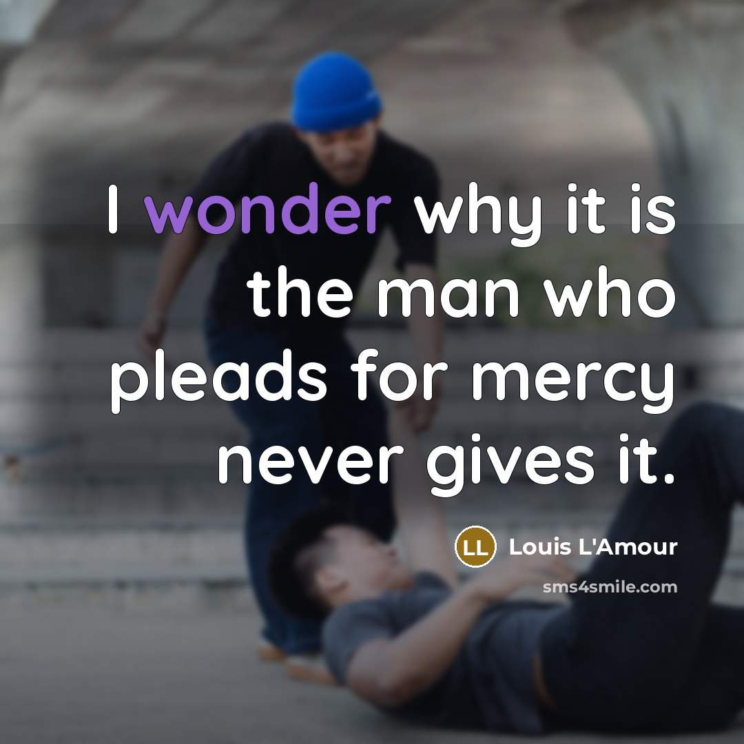“I wonder why it is the man who pleads for…” quote by Louis L'Amour