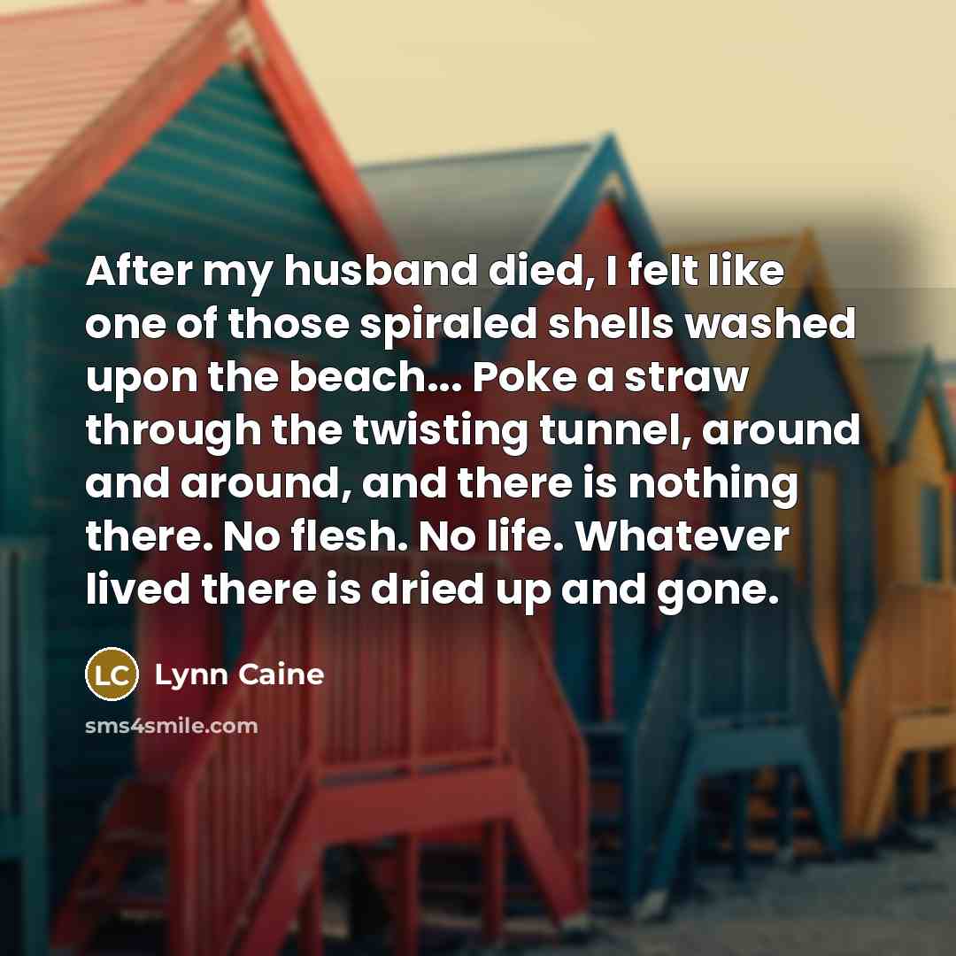 “After my husband died, I felt like one of those…” quote by Lynn Caine