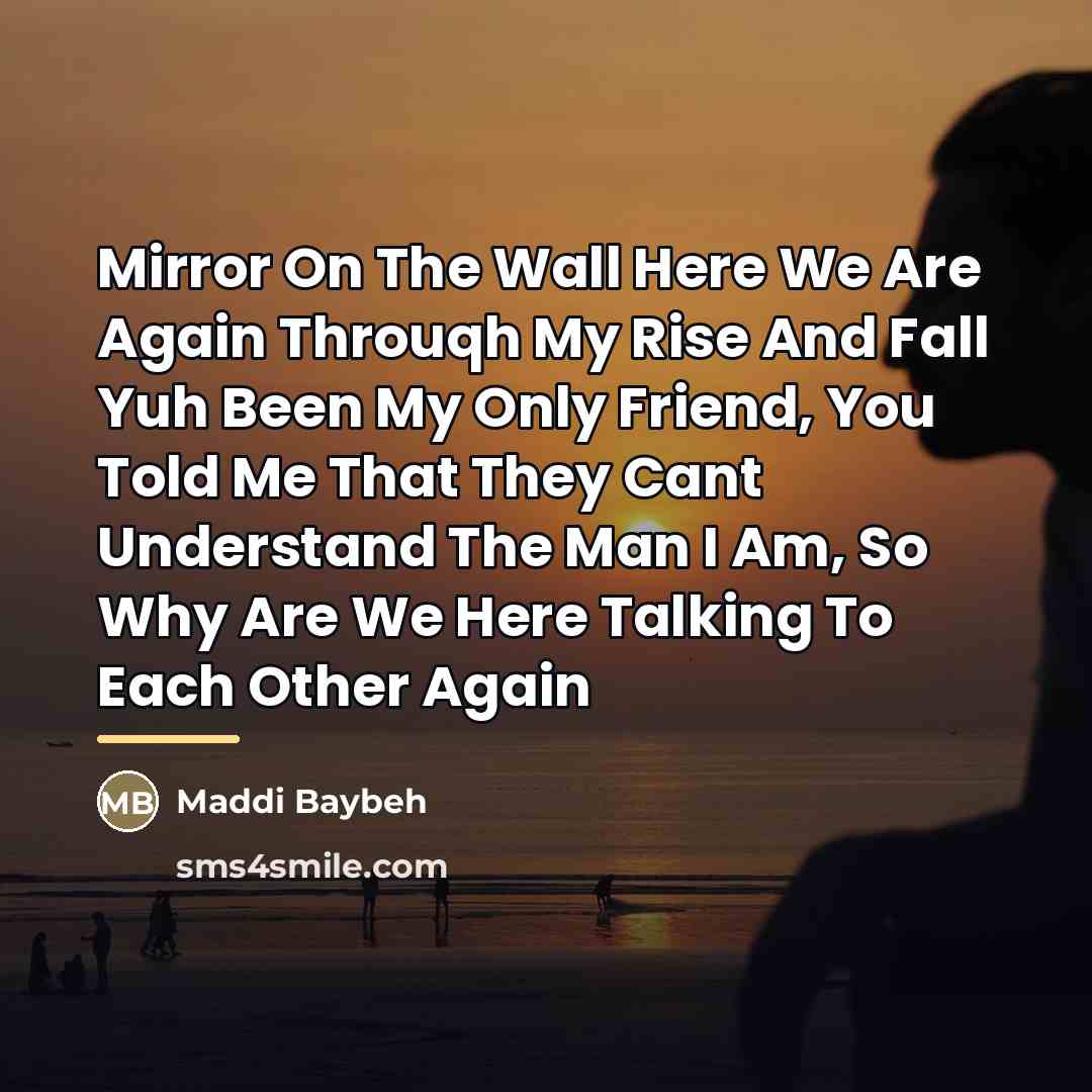 “Mirror On The Wall Here We Are Again Throuqh My…” quote by Maddi Baybeh