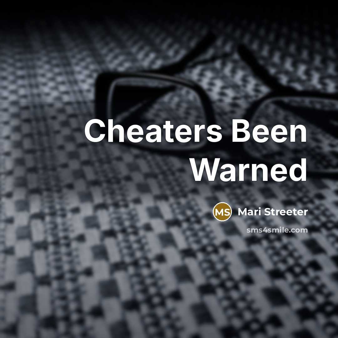 “Cheaters Been Warned” quote by Mari Streeter